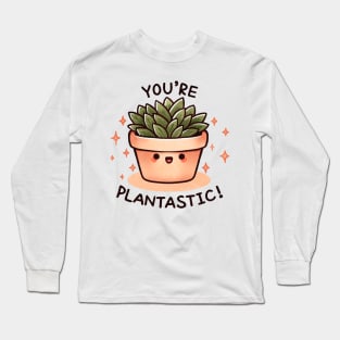 You're plantastic Long Sleeve T-Shirt